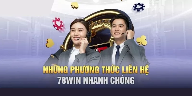 Tổng hợp các phương thức liên hệ 78WIN